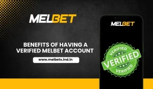 Benefits of Having a Verified Melbet Account