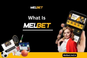 What is Melbet?
