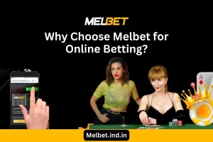 Why Choose Melbet for Online Betting