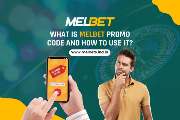 What is Melbet promo code and how to use it