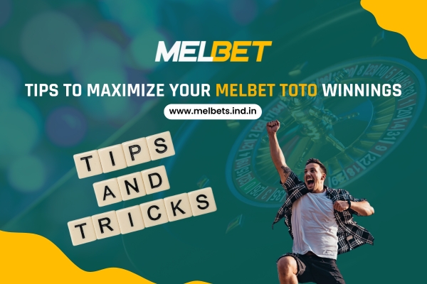 Tips to maximize your Melbet toto winnings