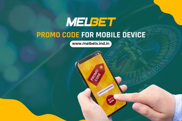 Melbet Promo Code for mobile Device