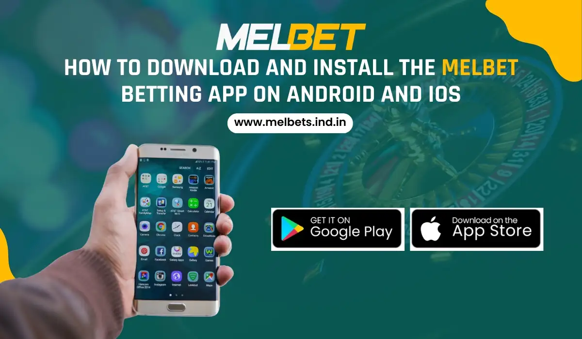 How To Download and Install the Melbet Betting App on Android and iOS