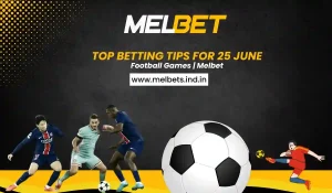 Top Betting Tips for 25 June Football Games