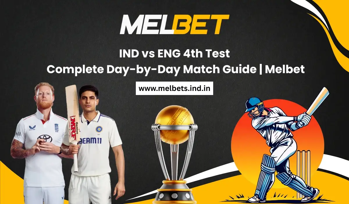 IND vs ENG 4th Test Complete Day-by-Day Match Guide _ Melbet