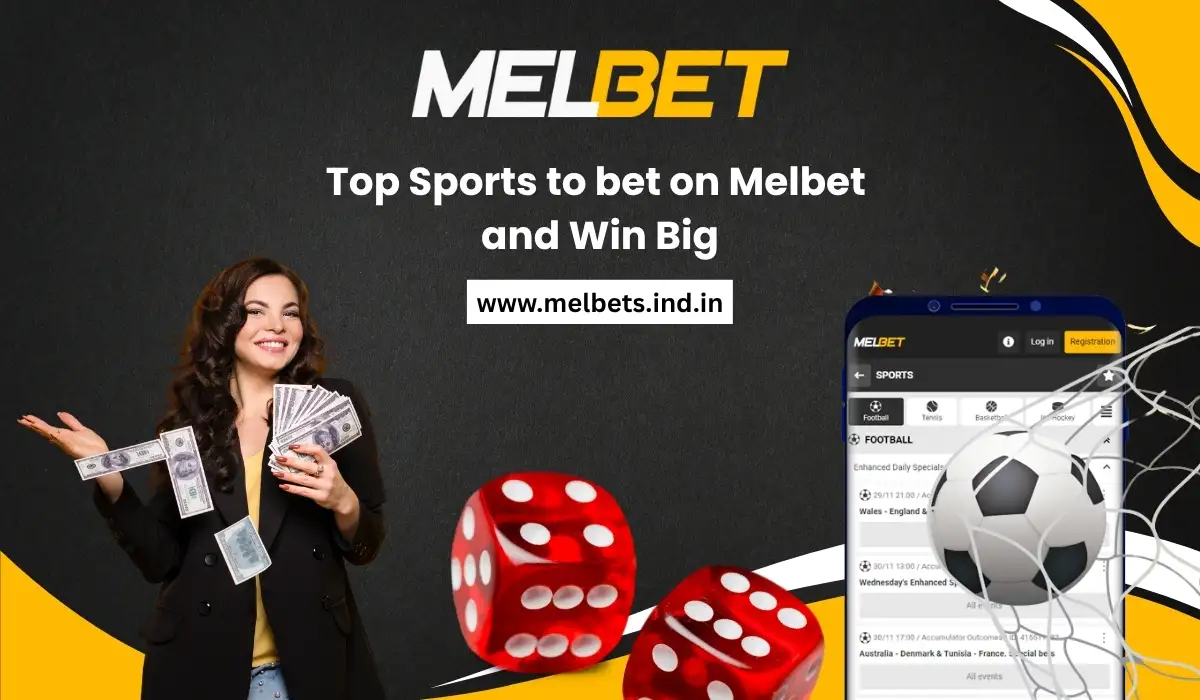 Top Sports to bet on Melbet and Win Big