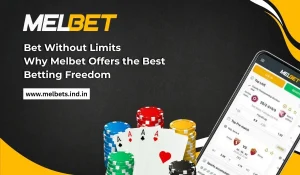 Bet Without Limits Why Melbet Offers the Best Betting Freedom