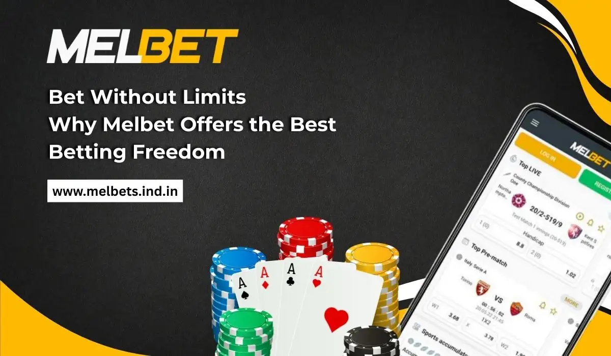 Bet Without Limits Why Melbet Offers the Best Betting Freedom