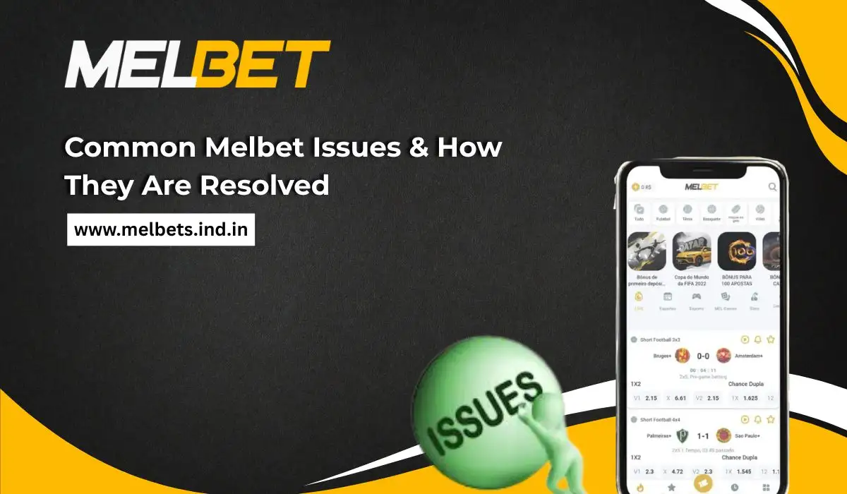 Common Melbet Issues & How They Are Resolved