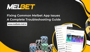 Fixing Common Melbet App Issues_ A Complete Troubleshooting Guide