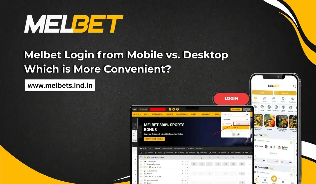 Melbet Login from Mobile vs. Desktop Which is More Convenient