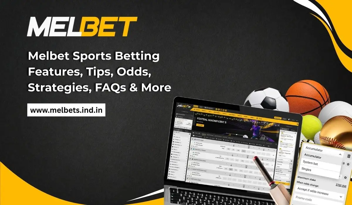 Melbet Sports Betting_ Features, Tips, Odds, Strategies, FAQs & More
