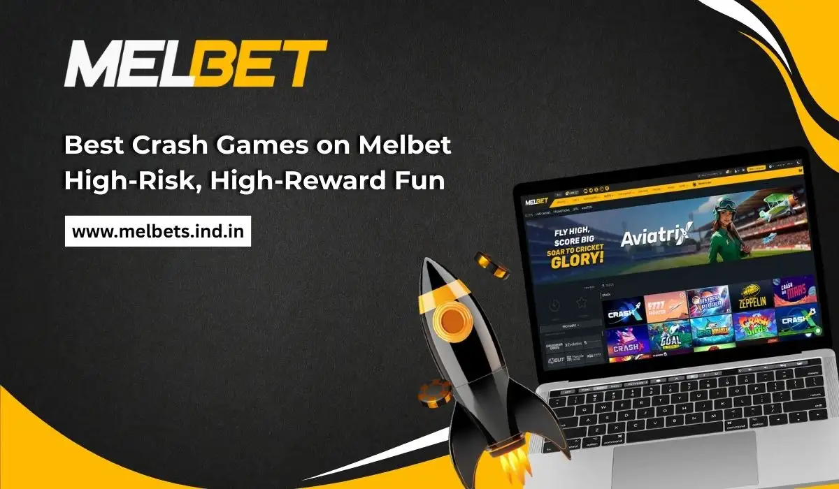 Best Crash Games on Melbet_ High-Risk, High-Reward Fun