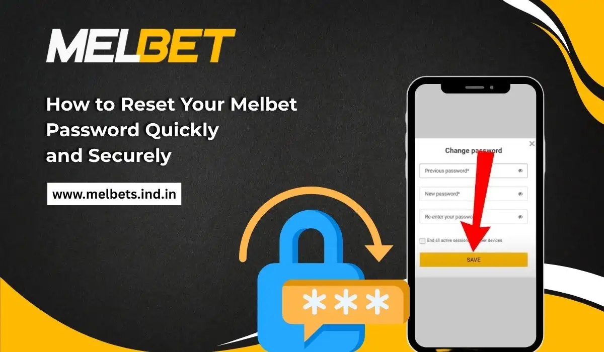 How to Reset Your Melbet Password Quickly and Securely