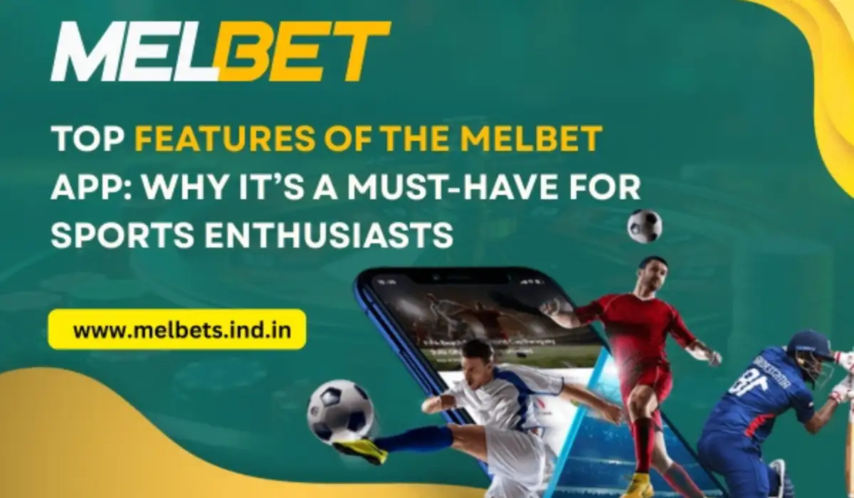 Top Features of the Melbet App