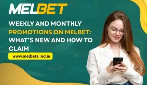 Weekly and Monthly Promotions on Melbet