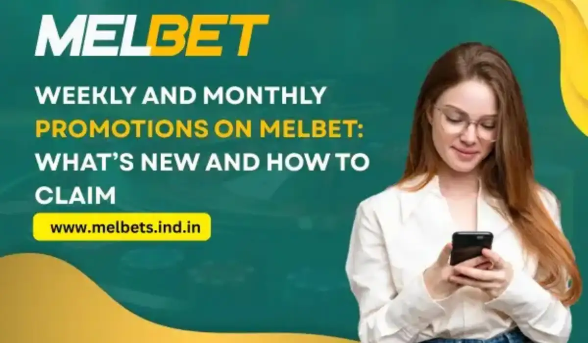 Weekly and Monthly Promotions on Melbet